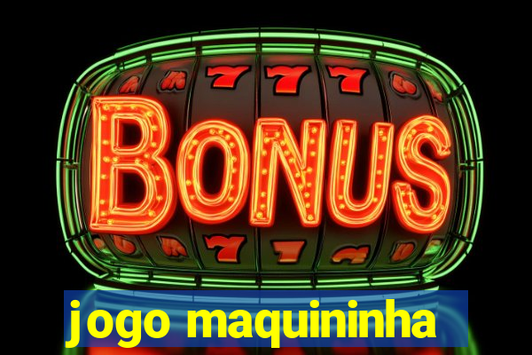 jogo maquininha